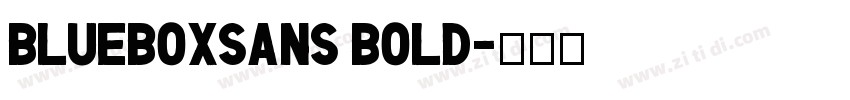 BlueBoxSans Bold字体转换 BlueBoxSans Bold字体转换